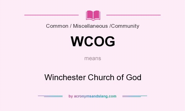 What does WCOG mean? It stands for Winchester Church of God