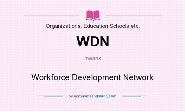 What does WDN mean? It stands for Workforce Development Network