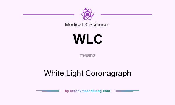 What does WLC mean? It stands for White Light Coronagraph