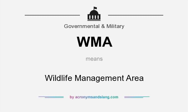 What does WMA mean? It stands for Wildlife Management Area