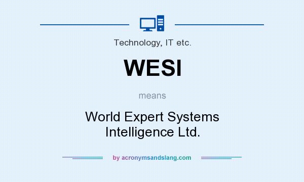 What does WESI mean? It stands for World Expert Systems Intelligence Ltd.
