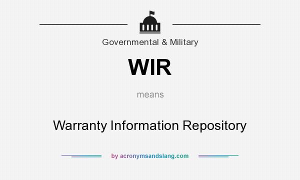 What does WIR mean? It stands for Warranty Information Repository