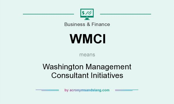 What does WMCI mean? It stands for Washington Management Consultant Initiatives