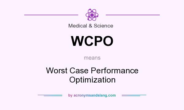 What does WCPO mean? It stands for Worst Case Performance Optimization