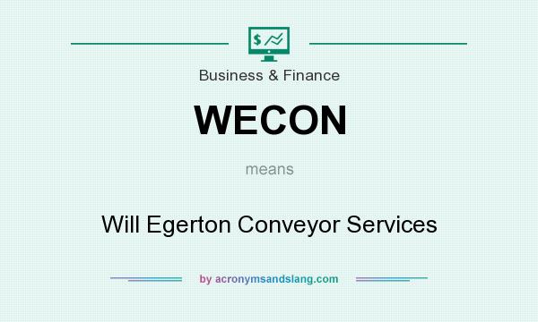 What does WECON mean? It stands for Will Egerton Conveyor Services