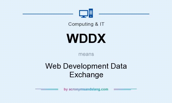 What does WDDX mean? It stands for Web Development Data Exchange