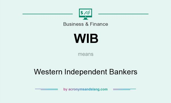 What does WIB mean? It stands for Western Independent Bankers