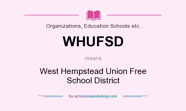 What does WHUFSD mean? It stands for West Hempstead Union Free School District