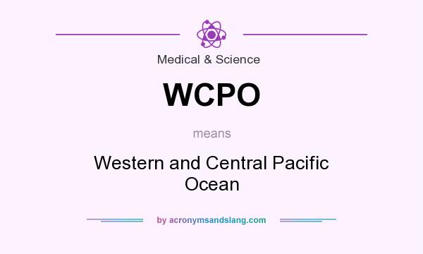 What does WCPO mean? It stands for Western and Central Pacific Ocean