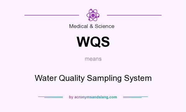 What does WQS mean? It stands for Water Quality Sampling System