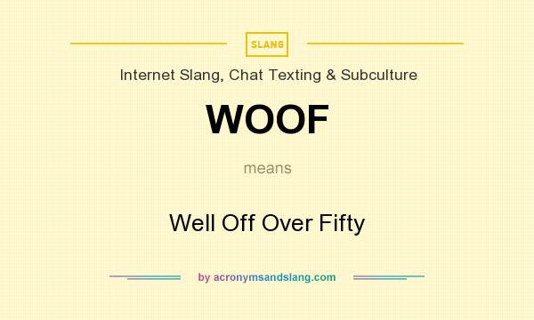 What does WOOF mean? It stands for Well Off Over Fifty