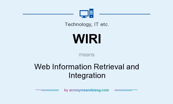 What does WIRI mean? It stands for Web Information Retrieval and Integration