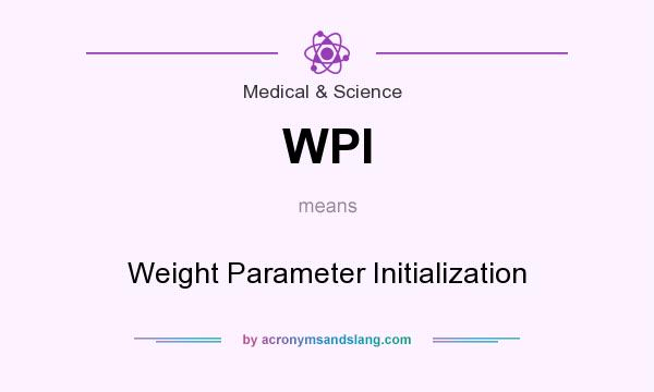 What does WPI mean? It stands for Weight Parameter Initialization
