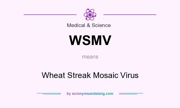 What does WSMV mean? It stands for Wheat Streak Mosaic Virus