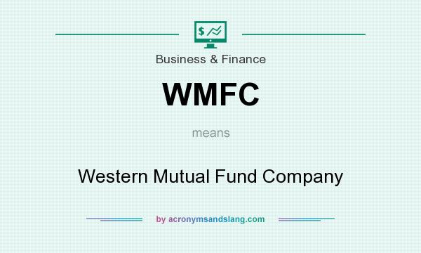 What does WMFC mean? It stands for Western Mutual Fund Company