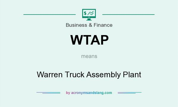 What does WTAP mean? It stands for Warren Truck Assembly Plant
