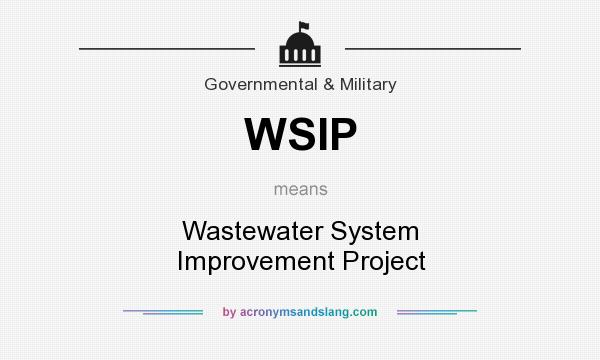 What does WSIP mean? It stands for Wastewater System Improvement Project
