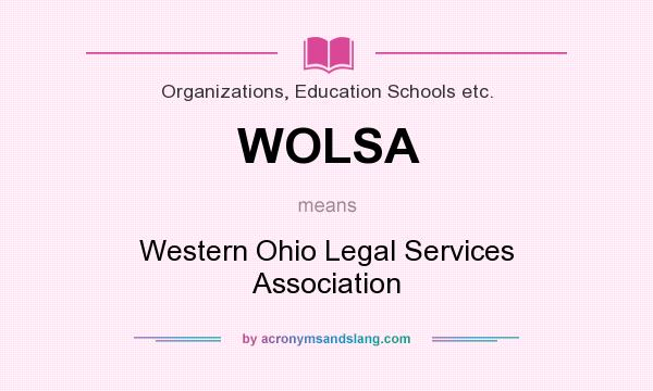 What does WOLSA mean? It stands for Western Ohio Legal Services Association