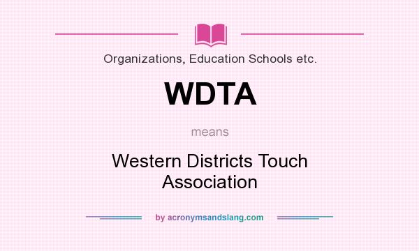 What does WDTA mean? It stands for Western Districts Touch Association