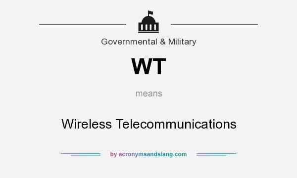 What does WT mean? It stands for Wireless Telecommunications