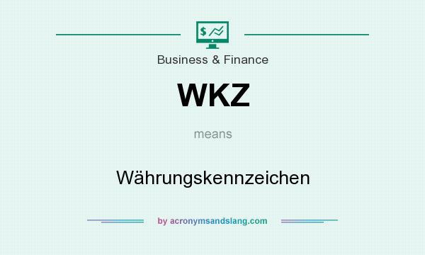 What does WKZ mean? It stands for Währungskennzeichen