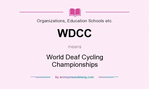 What does WDCC mean? It stands for World Deaf Cycling Championships