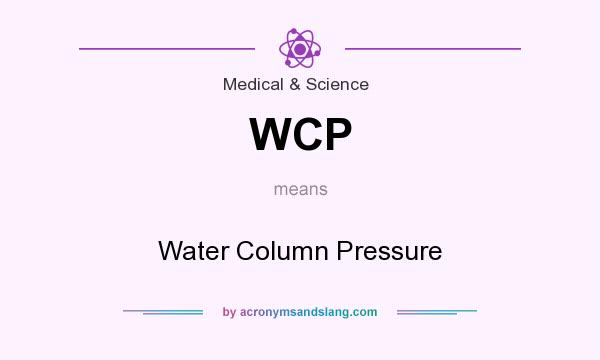 What does WCP mean? It stands for Water Column Pressure