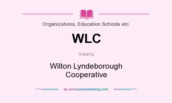What does WLC mean? It stands for Wilton Lyndeborough Cooperative