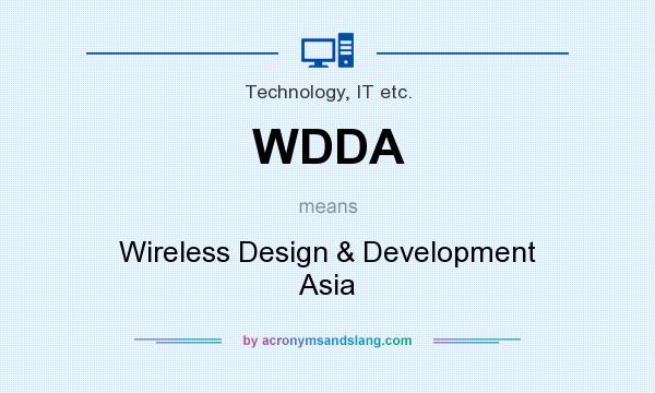 What does WDDA mean? It stands for Wireless Design & Development Asia