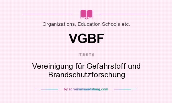 What does VGBF mean? It stands for Vereinigung für Gefahrstoff und Brandschutzforschung