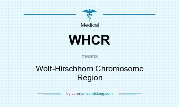 What does WHCR mean? It stands for Wolf-Hirschhorn Chromosome Region