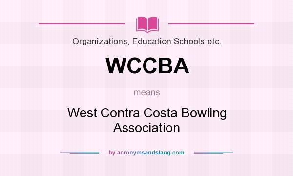 What does WCCBA mean? It stands for West Contra Costa Bowling Association