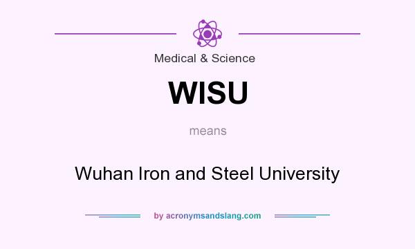 What does WISU mean? It stands for Wuhan Iron and Steel University