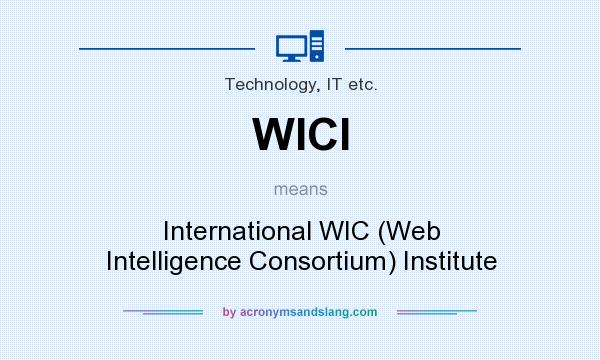 What does WICI mean? It stands for International WIC (Web Intelligence Consortium) Institute