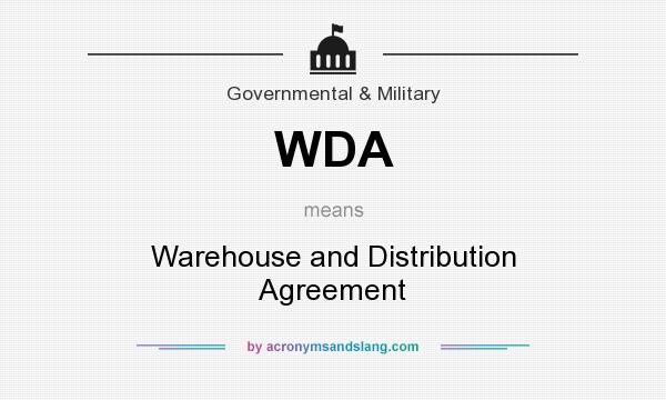What does WDA mean? It stands for Warehouse and Distribution Agreement