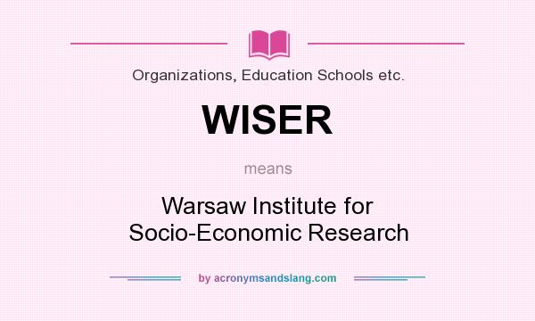 What does WISER mean? It stands for Warsaw Institute for Socio-Economic Research
