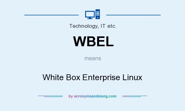 What does WBEL mean? It stands for White Box Enterprise Linux