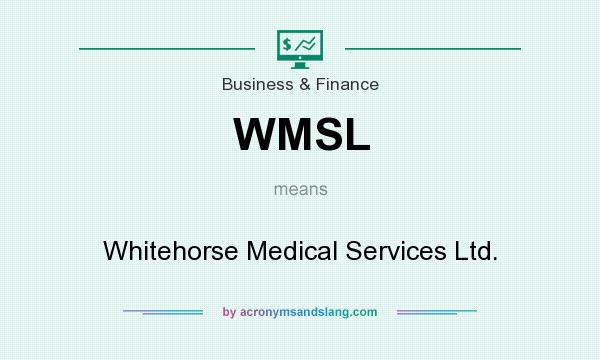 What does WMSL mean? It stands for Whitehorse Medical Services Ltd.
