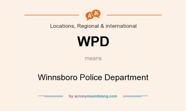 What does WPD mean? It stands for Winnsboro Police Department