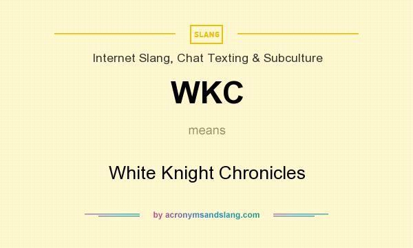 What does WKC mean? It stands for White Knight Chronicles
