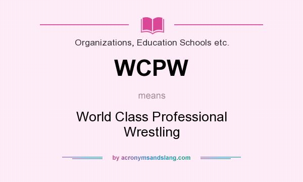 What does WCPW mean? It stands for World Class Professional Wrestling