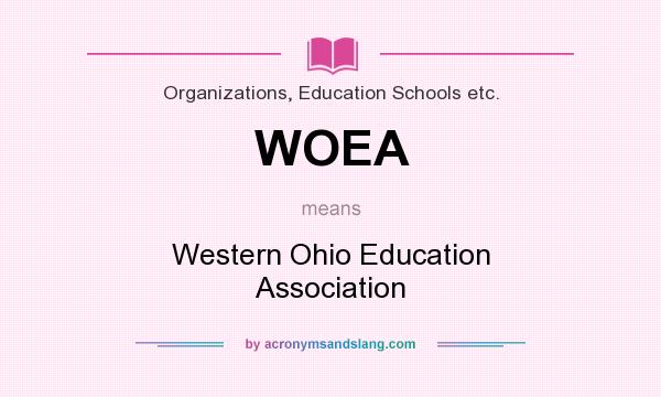 What does WOEA mean? It stands for Western Ohio Education Association