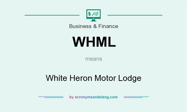 What does WHML mean? It stands for White Heron Motor Lodge