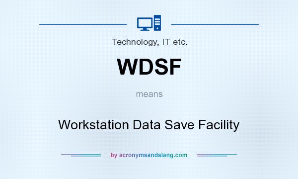 What does WDSF mean? It stands for Workstation Data Save Facility