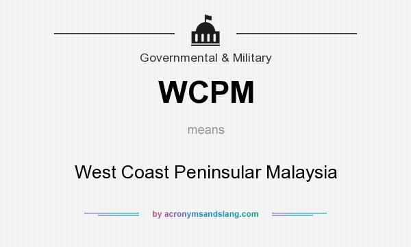 What does WCPM mean? It stands for West Coast Peninsular Malaysia