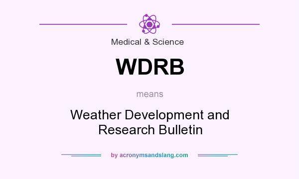 What does WDRB mean? It stands for Weather Development and Research Bulletin