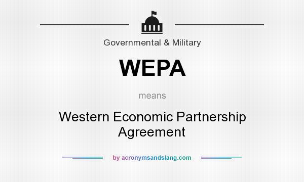 What does WEPA mean? It stands for Western Economic Partnership Agreement