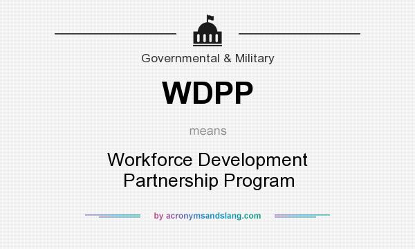 What does WDPP mean? It stands for Workforce Development Partnership Program