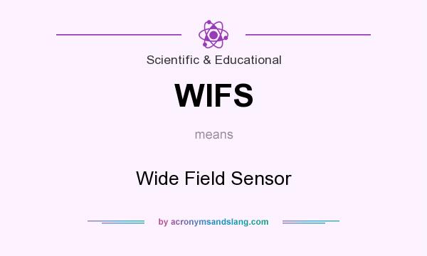 What does WIFS mean? It stands for Wide Field Sensor