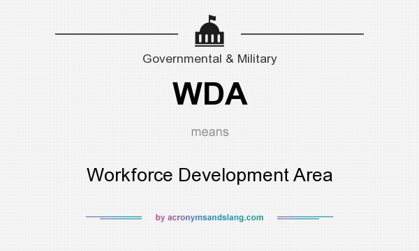What does WDA mean? It stands for Workforce Development Area